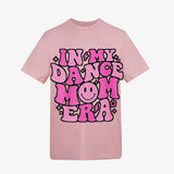 Baby Pink t-shirt — In My Dance Mom Era