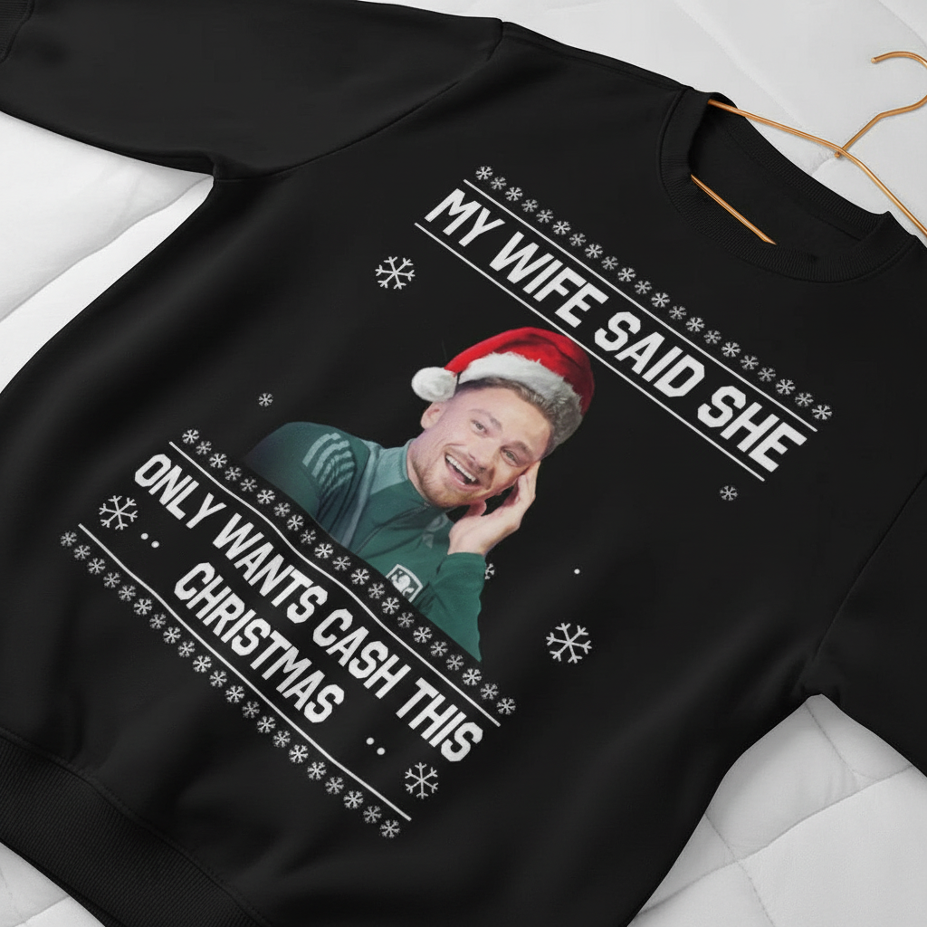 Matty Cash Christmas football jumper gift with “My Wife Said She Only Wants Cash This Christmas” print