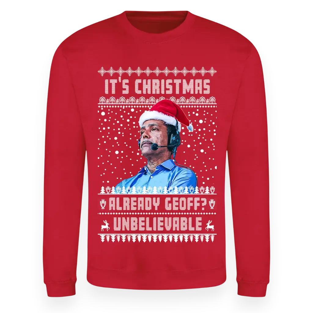 Chris Kamara Christmas Jumper "It's Christmas Already Geoff? Unbelievable" - Football Fan Sweater