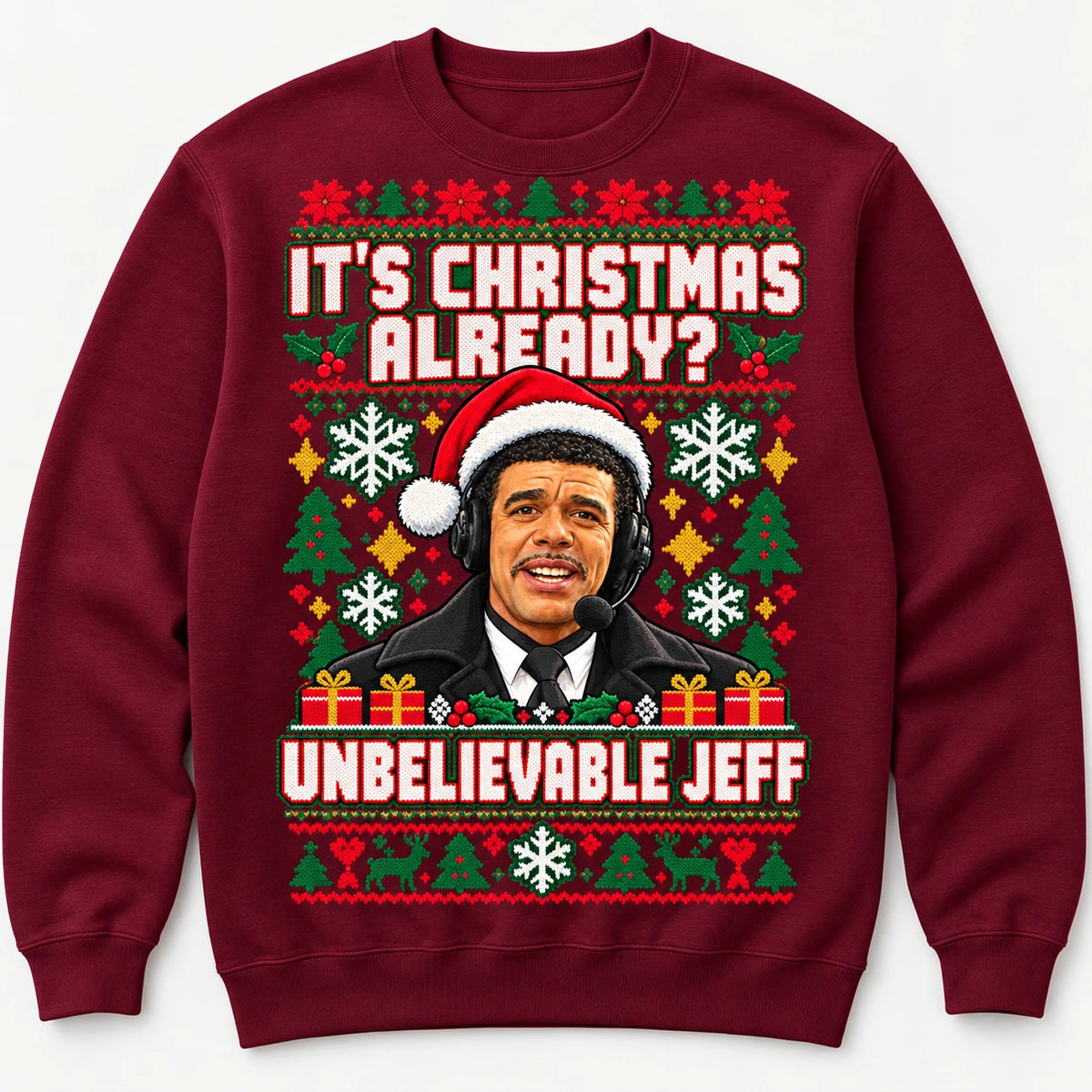 Burgundy Chris Kamara It's Christmas Already Unbelievable Jeff Christmas jumper flat lay