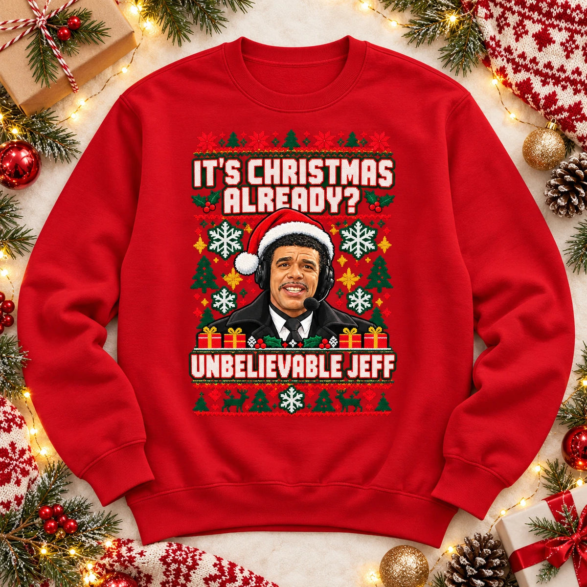 Fire Red Chris Kamara It's Christmas Already Unbelievable Jeff Christmas jumper flat lay