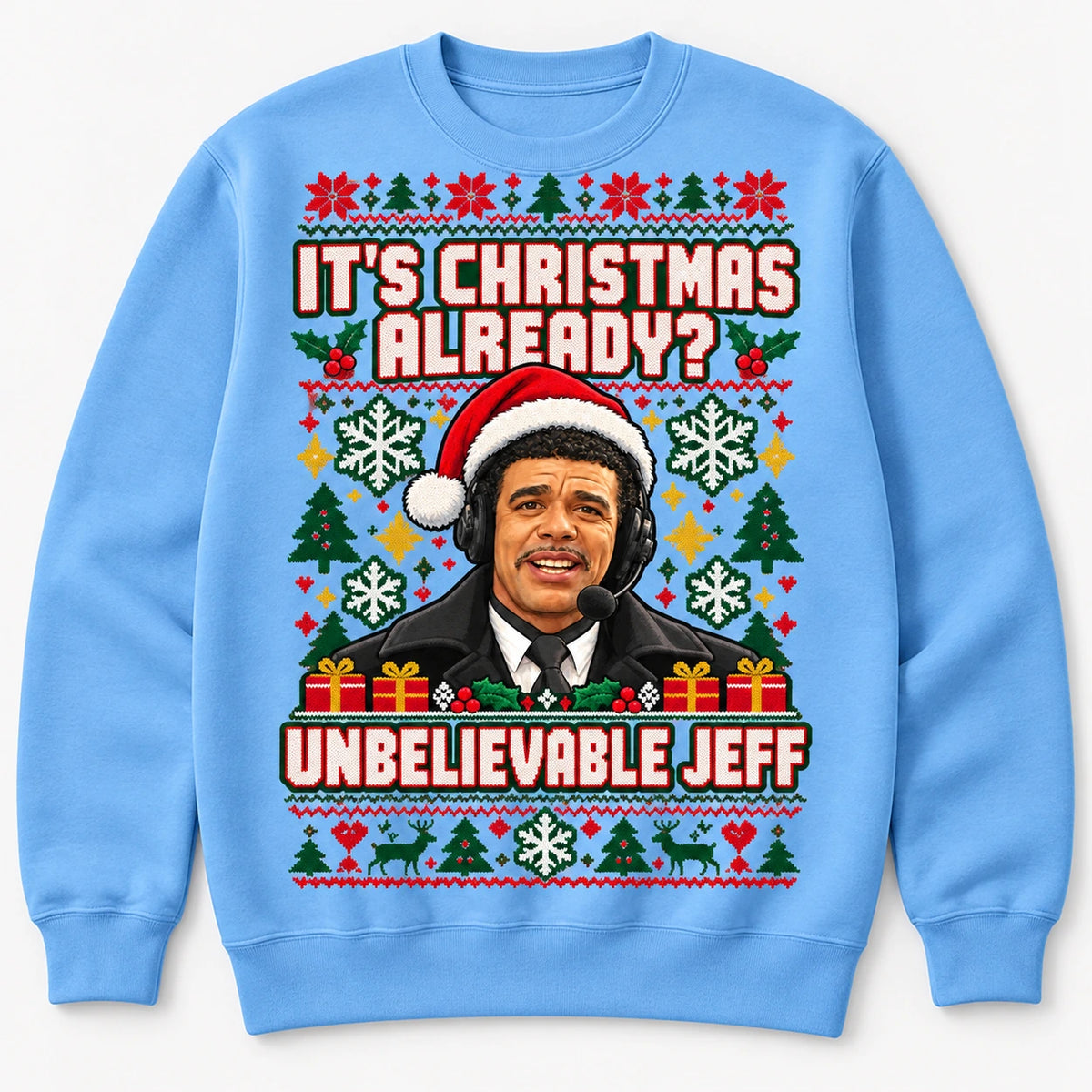 Sky Blue Chris Kamara It's Christmas Already Unbelievable Jeff Christmas jumper flat lay