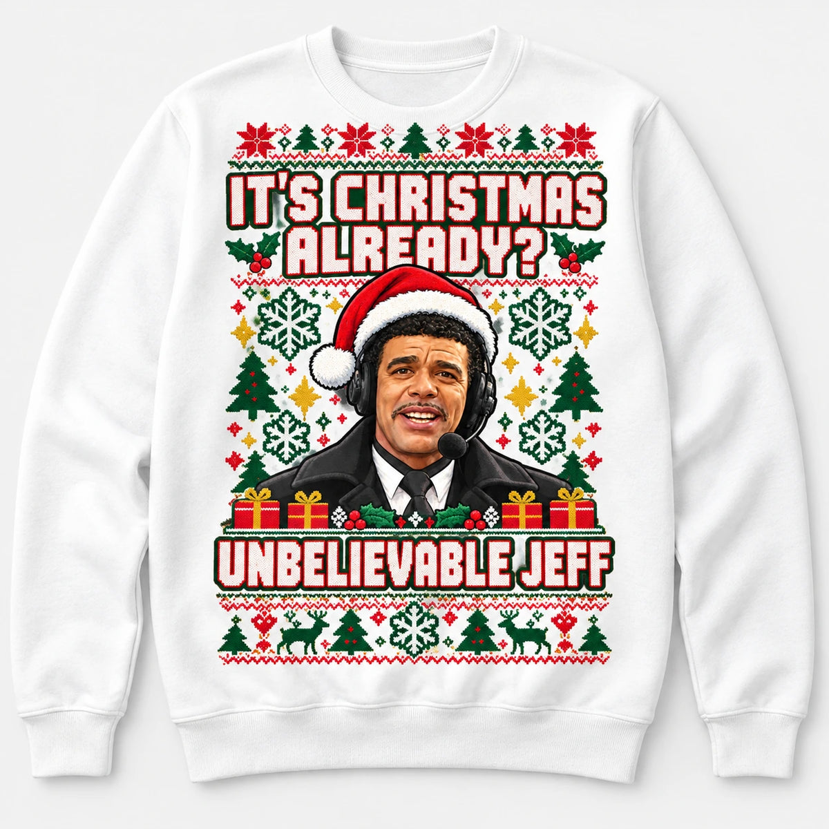 White Chris Kamara It's Christmas Already Unbelievable Jeff Christmas jumper flat lay