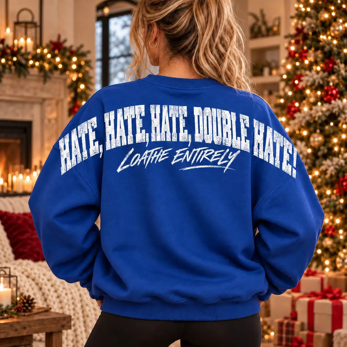 Royal Blue crew neck jumper with large back print Hate Hate Hate Double Hate Loathe Entirely Christmas slogan, Printora